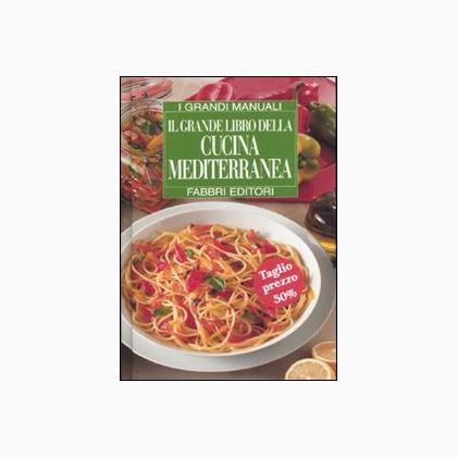 Il Grande Libro Della Cucina Mediterranea Da Fabbri Editore Libri