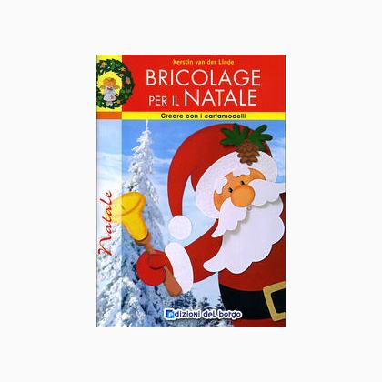 Bricolage per il Natale da Edizioni del Borgo - Libri & Riviste - Libri &  Riviste - Casa Cenina